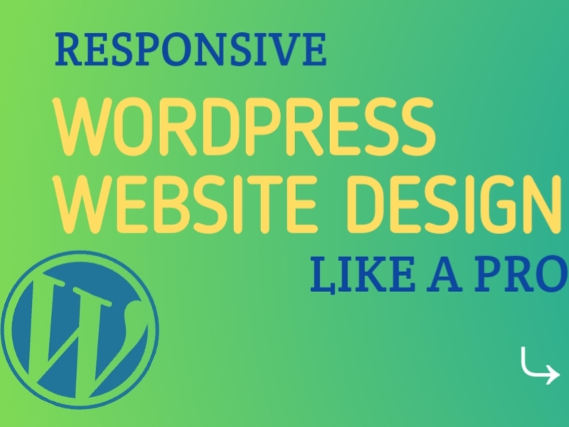 Create A Responsive WordPress Website Design Like A Pro