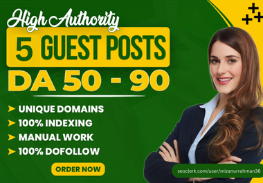 Write and Publish 5 Dofollow Guest Posts on DA 60 High Traffic websites