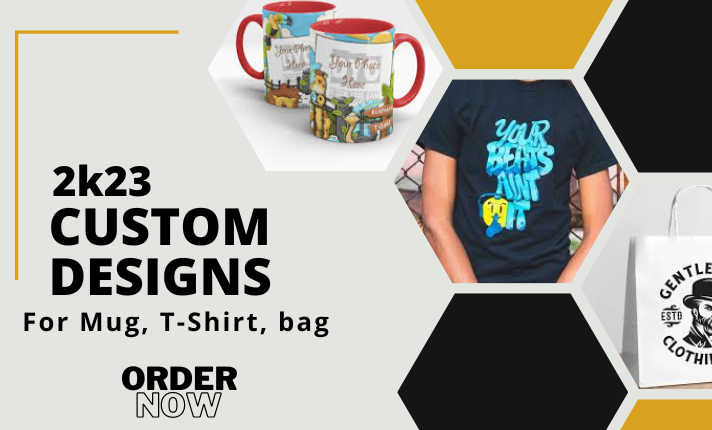 I will Create custom designs for mugs, tshirts, bags using your imagination