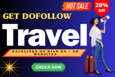 Get Travel dofollow backlinks on high DA, DR and high Traffic websites