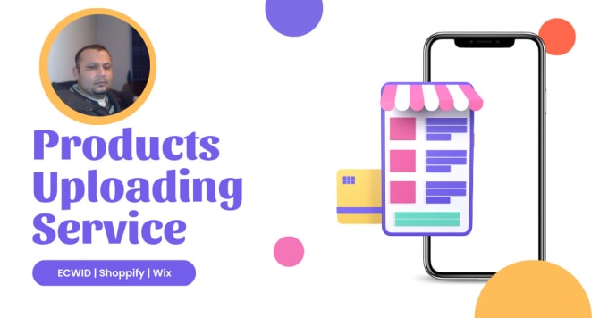I will upload or import products to shopify, wix, ecwid store