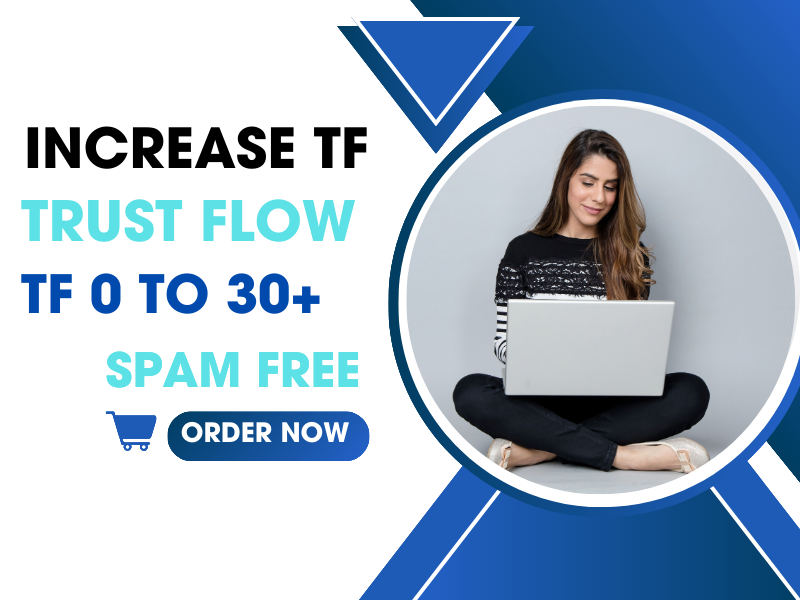  I will be Increase ur site majestic trust flow TF 30+ 