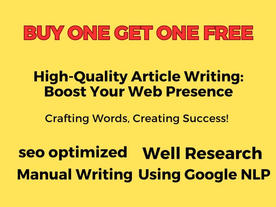 I will write for you High-Quality Article Writing: which Boost Your Web Presence