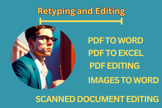 I will do fast typing, retyping scanned documents, File conversion