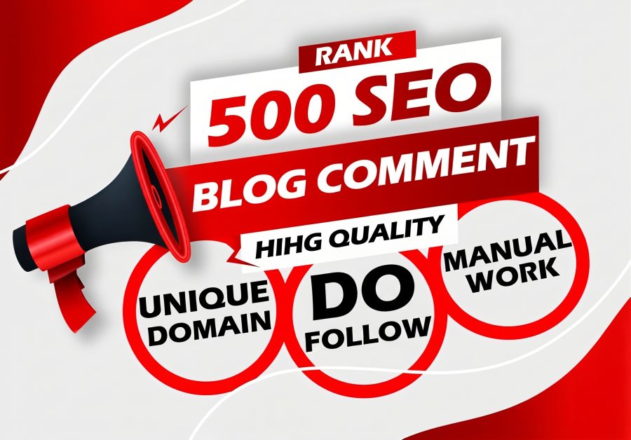 500 High-Quality Manual Unique Domain Dofollow Blog Comment Backlinks