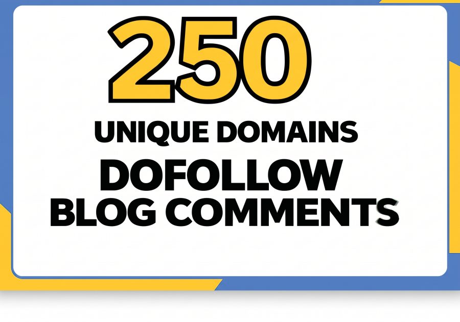 Manual High-Quality 250 Unique Domain Dofollow Blog Comment Backlinks