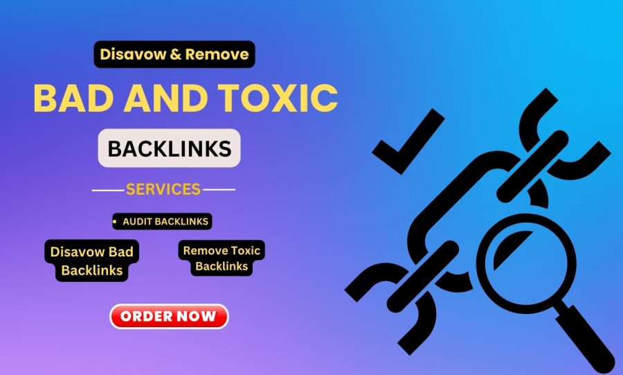 You will get Disavow Bad Backlinks | Remove Toxic Backlinks