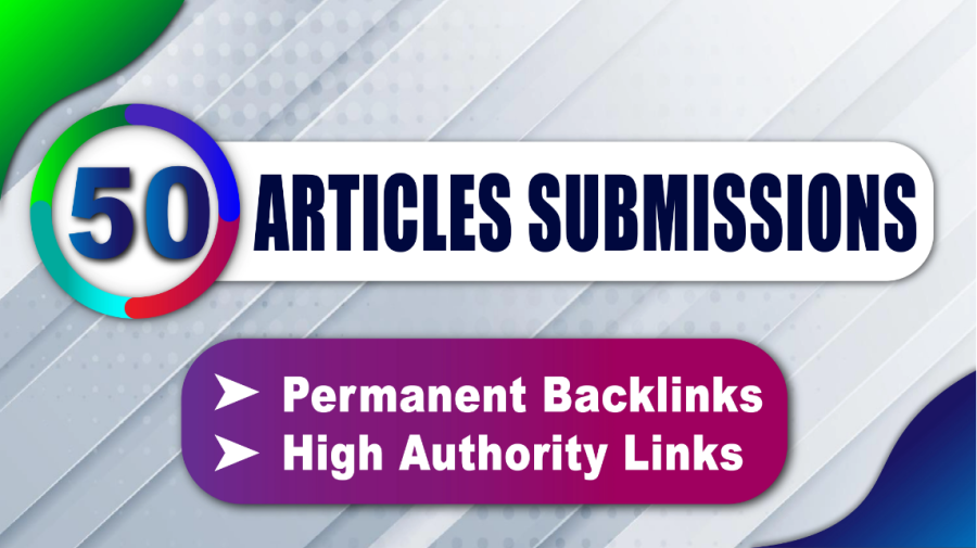 I will do 50 article submissions, dofollow backlinks,authority backlinks