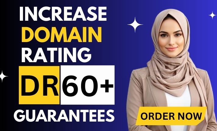 I will increase dr 60 plus ahrefs dr increase of your website