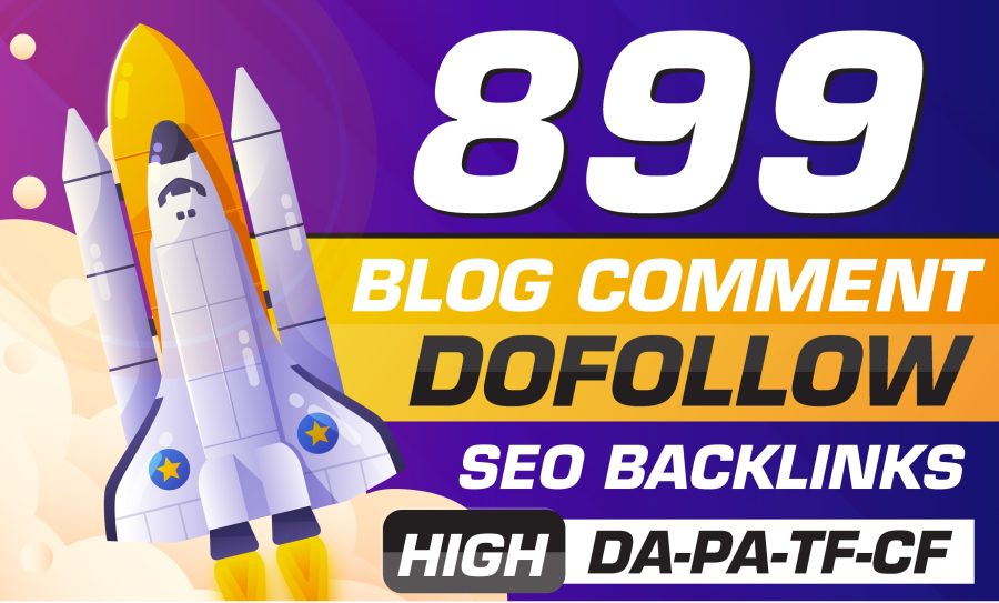 GET ULTIMATE 899 DOFOLLOW BLOG COMMENT SEO BACKLINKS WITH HIGH DA PA