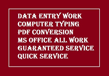 I will do Data Entry, Proficient in PDF Conversion, Copy-Paste, Typing, MS-Office Tasks