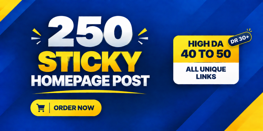 I Will Build 250 Sticky Homepage Posts With DR30+ Unique SEO Backlinks