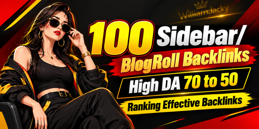 100 Sidebar BlogRoll Backlinks High DA 70 to 50 Ranking Effective Backlinks