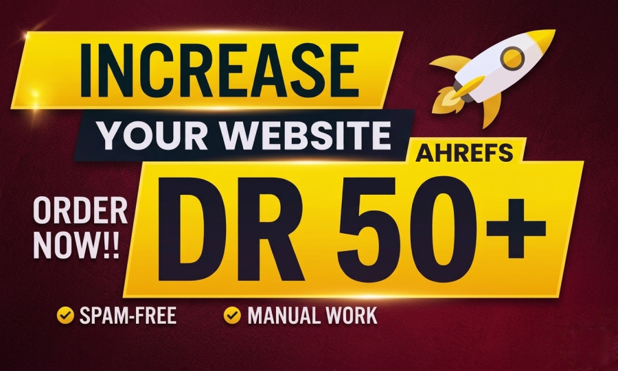 I will increase domain rating 50+, increase ahrefs domain rating, increase DR 50 plus