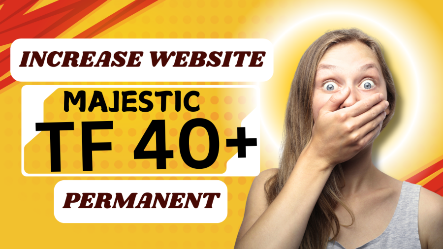 Boost your site MAJESTIC TF (TRUST FLOW) 40+ 
