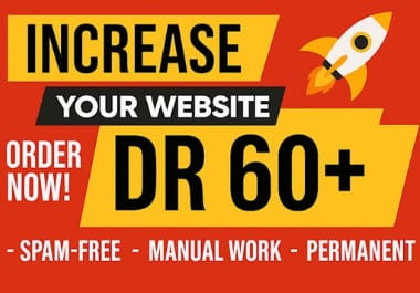 I will increase domain rating dr. ahrefs dr, increase dr, domain rating, upto 60 plus.