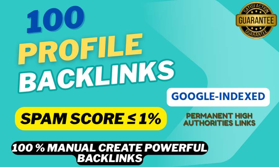 100 High DA Google-Indexed Profile Backlinks Spam Score &le; 1%