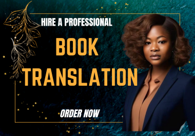 I will expertly translate your book in spanish, french, german, english, croatian, ebook translation