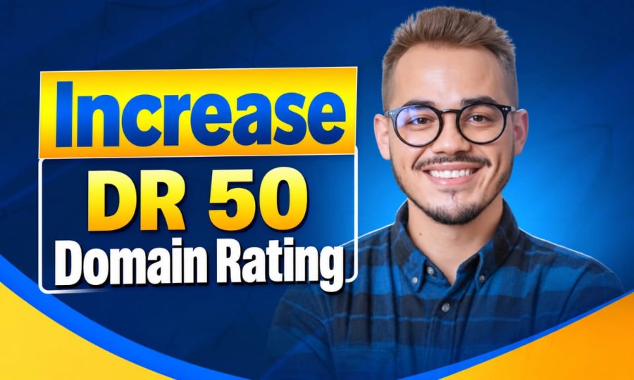 Increase Your Ahrefs DR to 50 for Stronger Domain Authority