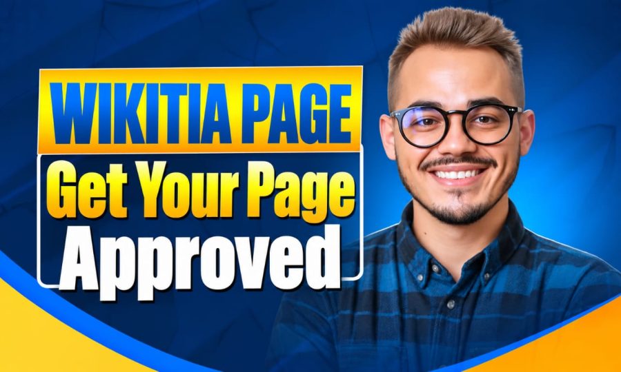I Will Help You Get an Approved Wikitia Page for Your Brand