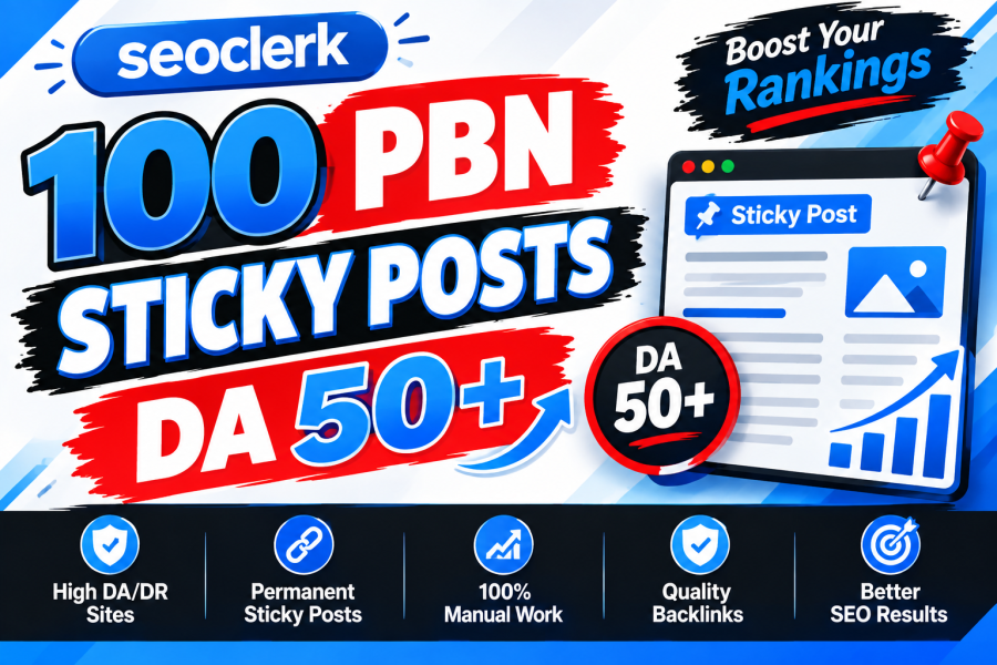 Get 100 PBN Sticky Posts Backlinks DA 50+ for Powerful SEO Growth