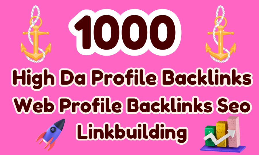 Get 1000 high da profile backlinks web profile backlinks seo linkbuilding to boost Ranking