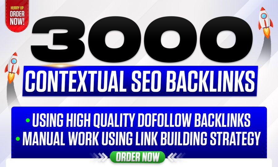 3000 White Hat Contextual SEO Backlinks for Long-Term Organic Google Ranking