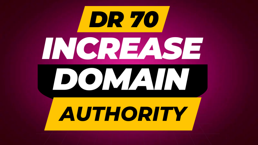 increase domain rating ahrefs DR 50 to 70 domain authority moz da with SEO backlink