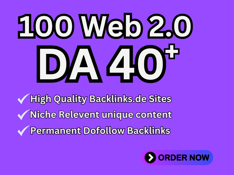 I will provide 100 High DA Web 2.0 Backlinks for Enhanced SEO