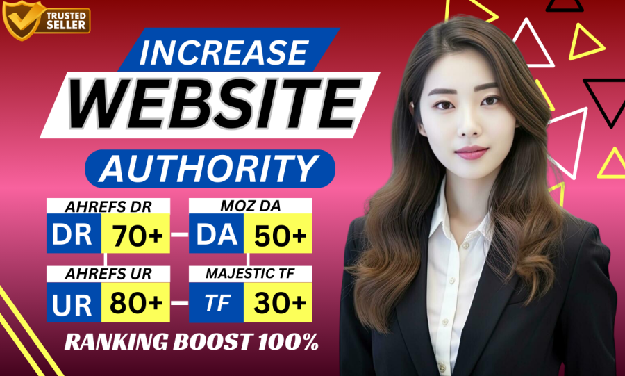  Increase Ahrefs DR 70+ MOZ DA 40+ PA20+ TF 30+ Majestic CF 20+