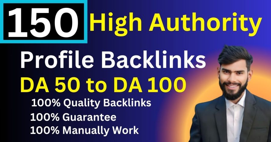 150 High Authority Profile Backlinks DA 50 to DA 100 Boost Your Websites Rankings Instantly
