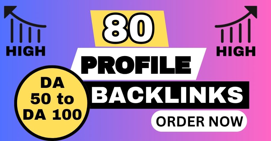 80 high authority profile backlinks da 50 to da 100 with your website ranking