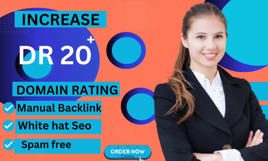 I will increase your website DR ( domain rating) 20 PLUS by using high Qualiuty backlinks BACKLINKS