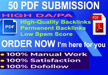 50 PDF submission/share on peak too much DA, PA, website Low spam score fixed backlinks