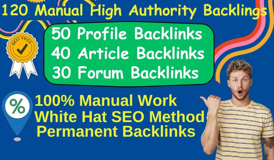 120 High Authority profile, article, forum Backlinks to Rank Your Site.