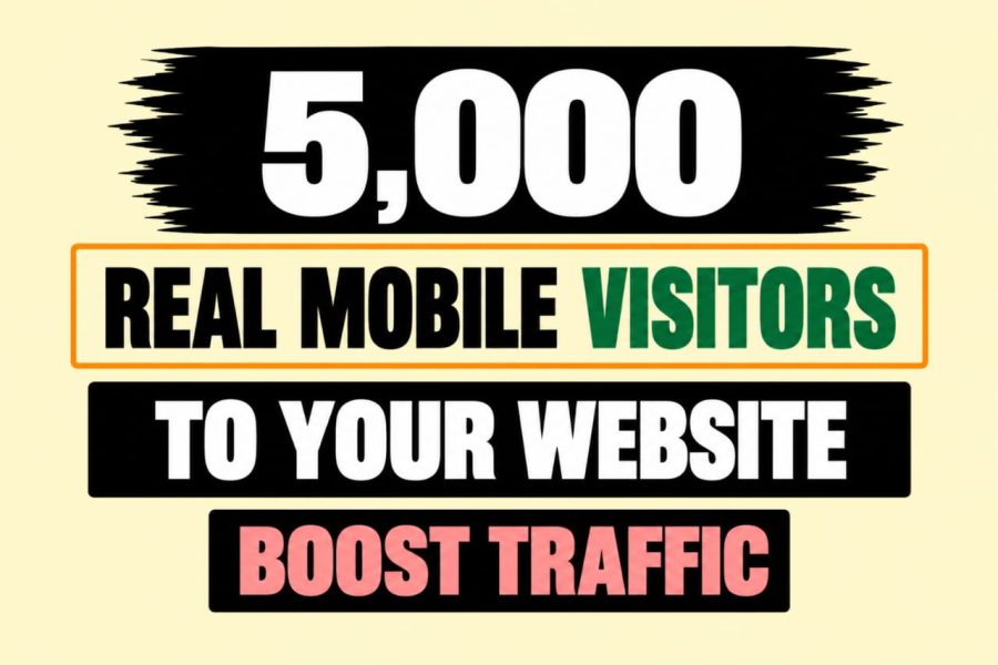 Get 5,000 Real Mobile Visitors to Your Website to Boost Traffic and Visibility