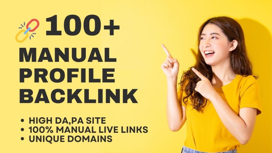I will create manually 100 profile backlink with high DA , PA website 