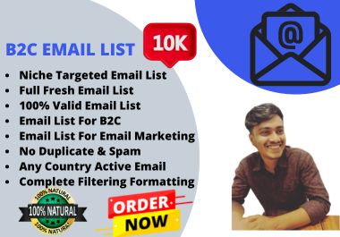 I will do niche targeted email list ,b2c email , country based list for email marketing
