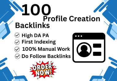 I will create 100 High Authority Profile Breation Backlinks