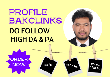 Powerful Do-Follow, HIGH DA & PA Profile Backlinks for Better Rankings