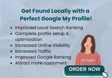 Get Found Locally with a Perfect Google My Profile!