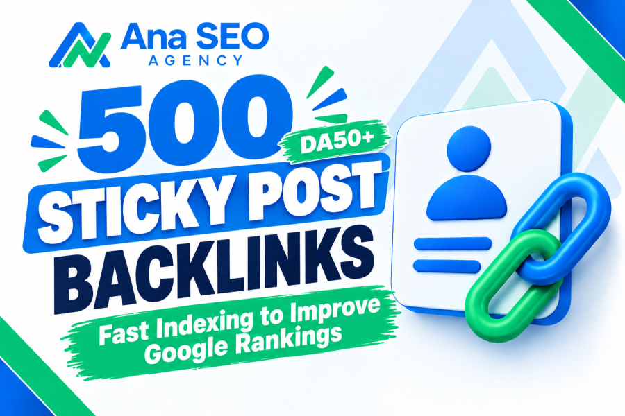 500 High DA 50+ Sticky Posts Backlinks Fast Indexing to Improve Google Ranking