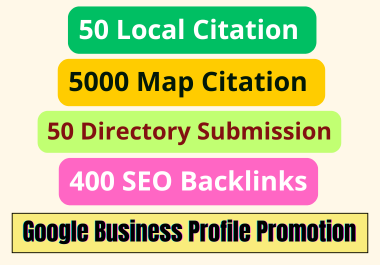 Rank Your GBP Locally with 50 Citations, 5K Map, 50 Directories and 400 SEO Backlinks