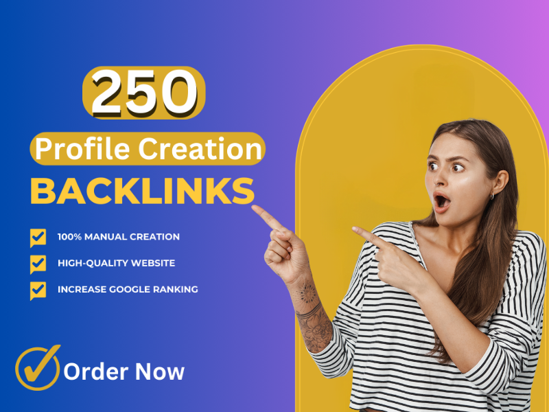 Build 250 High-Quality Profile Backlinks to Boost Your Website&rsquo;s SEO Ranking
