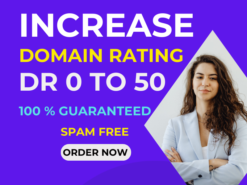  i will Increase Domain Rating DR 50+ by high authority backlinks fast services