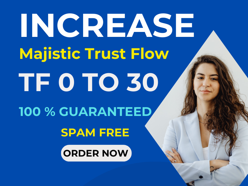 I will increase TF 30 plus Trust Flow skyrocket ranking and spam Free