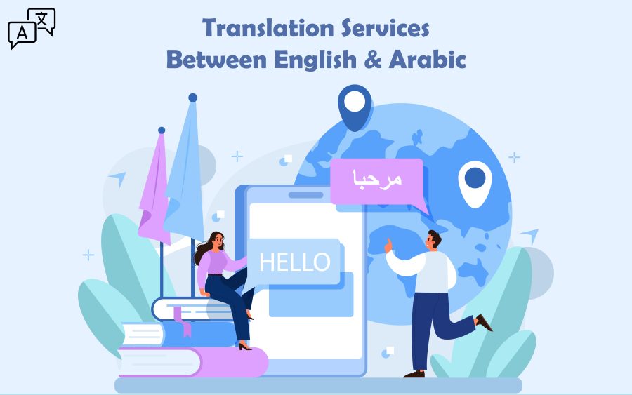 Professional Arabic-English Translator: Accurate and Culturally Nuanced Language Solutions