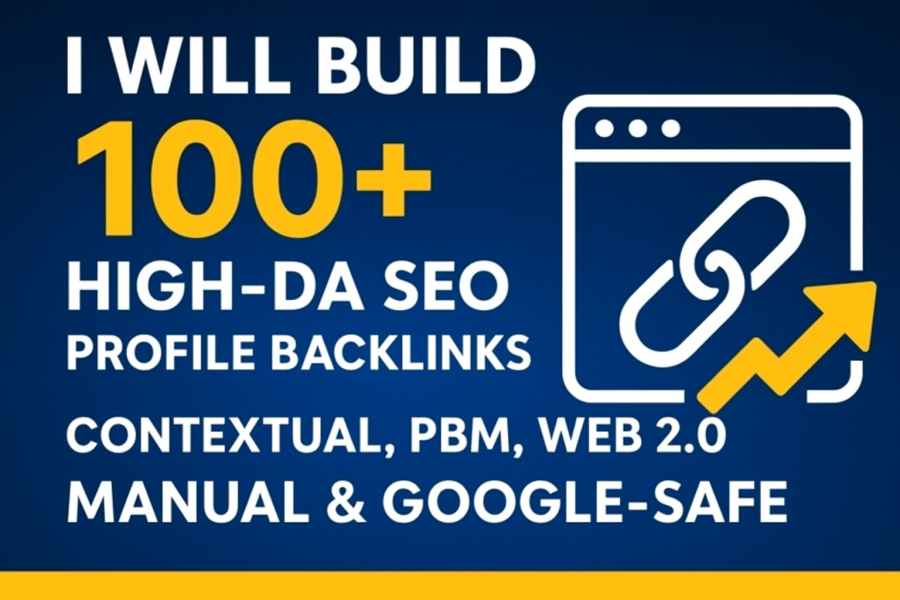 I Will Build 100+ High-DA SEO Profile Backlinks with Contextual, PBM, Web 2.0 & Forum Links &ndash; Manual