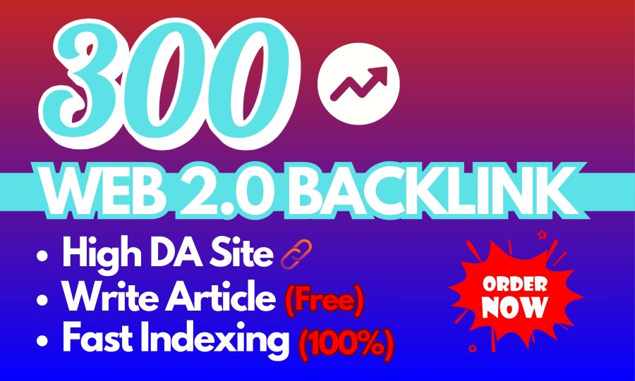 I will do 300 high-quality Web 2.0 backlinks 