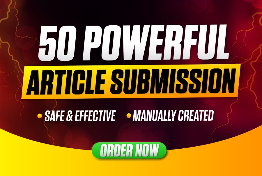 I Will Do High Quality 50 Article Submissions 100% Manual SEO Backlinks